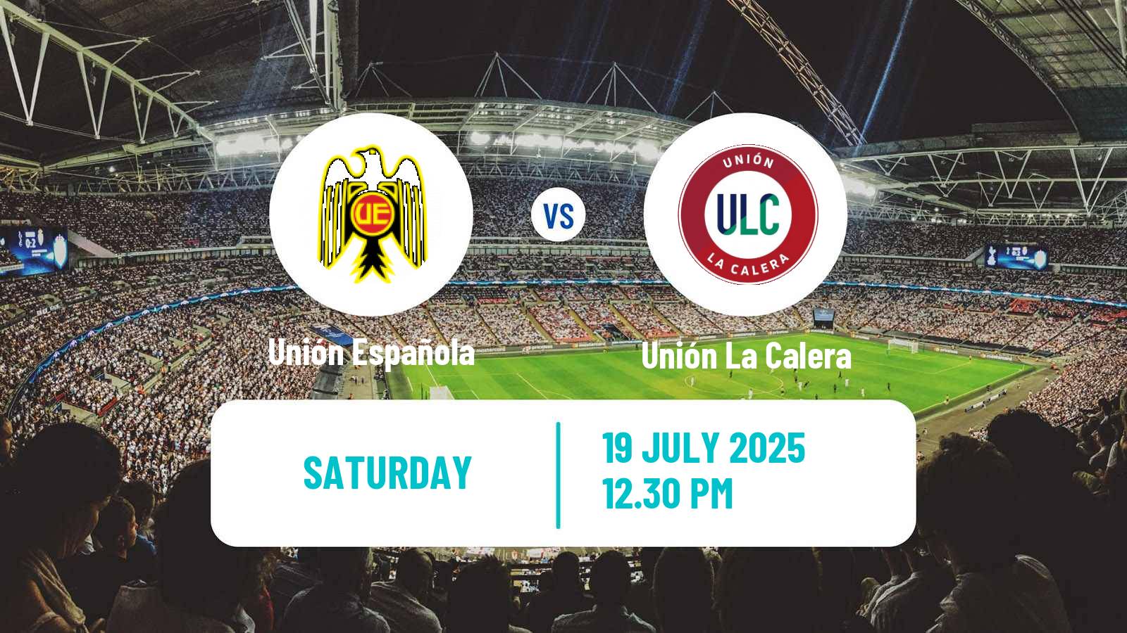 Soccer Chilean Primera Division Unión Española - Unión La Calera