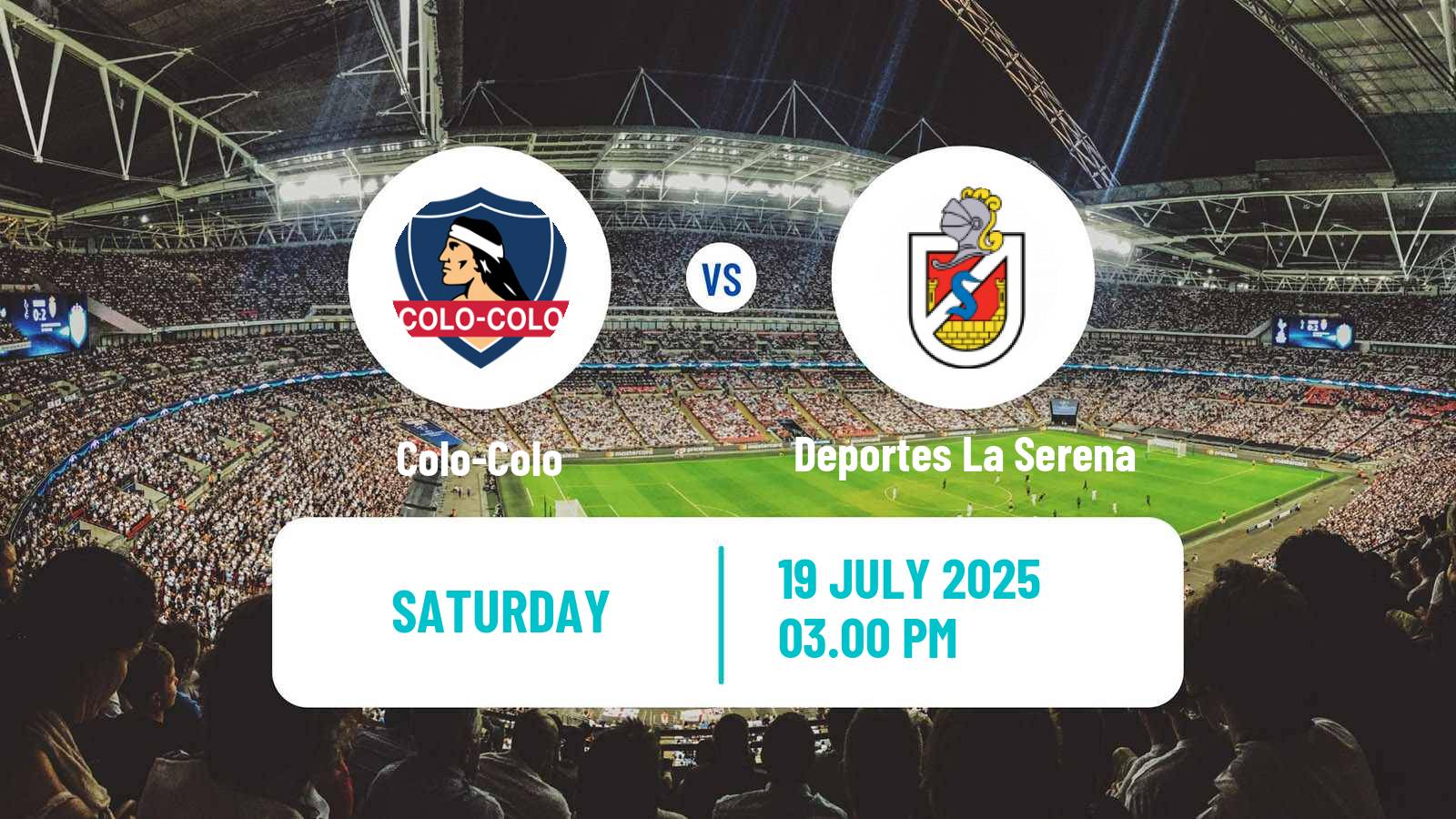 Soccer Chilean Primera Division Colo-Colo - Deportes La Serena