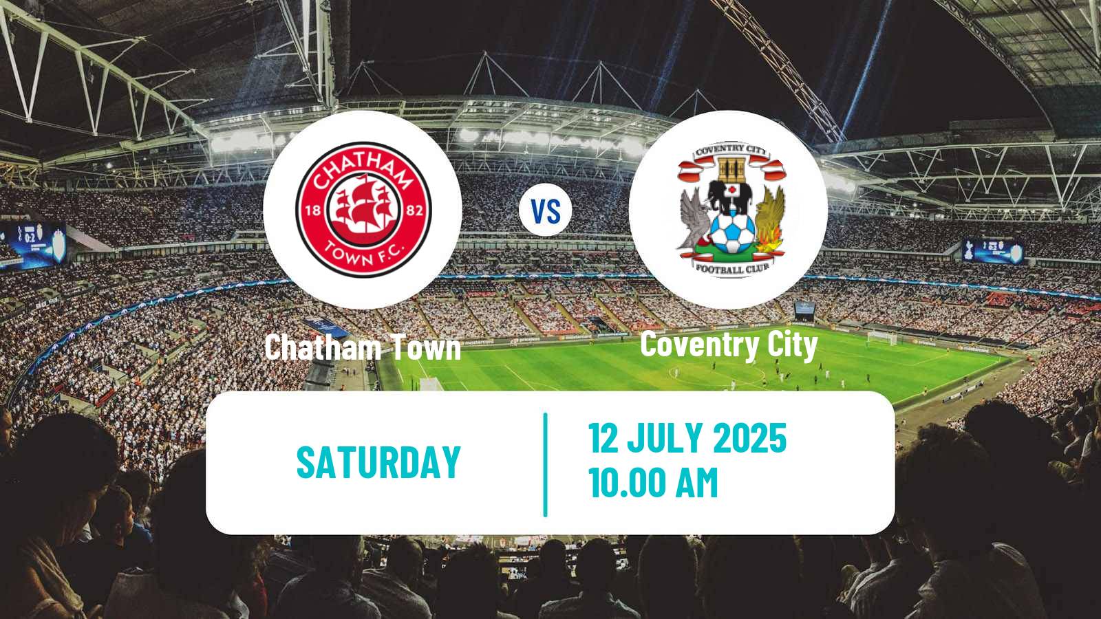 Soccer Club Friendly Chatham Town - Coventry City