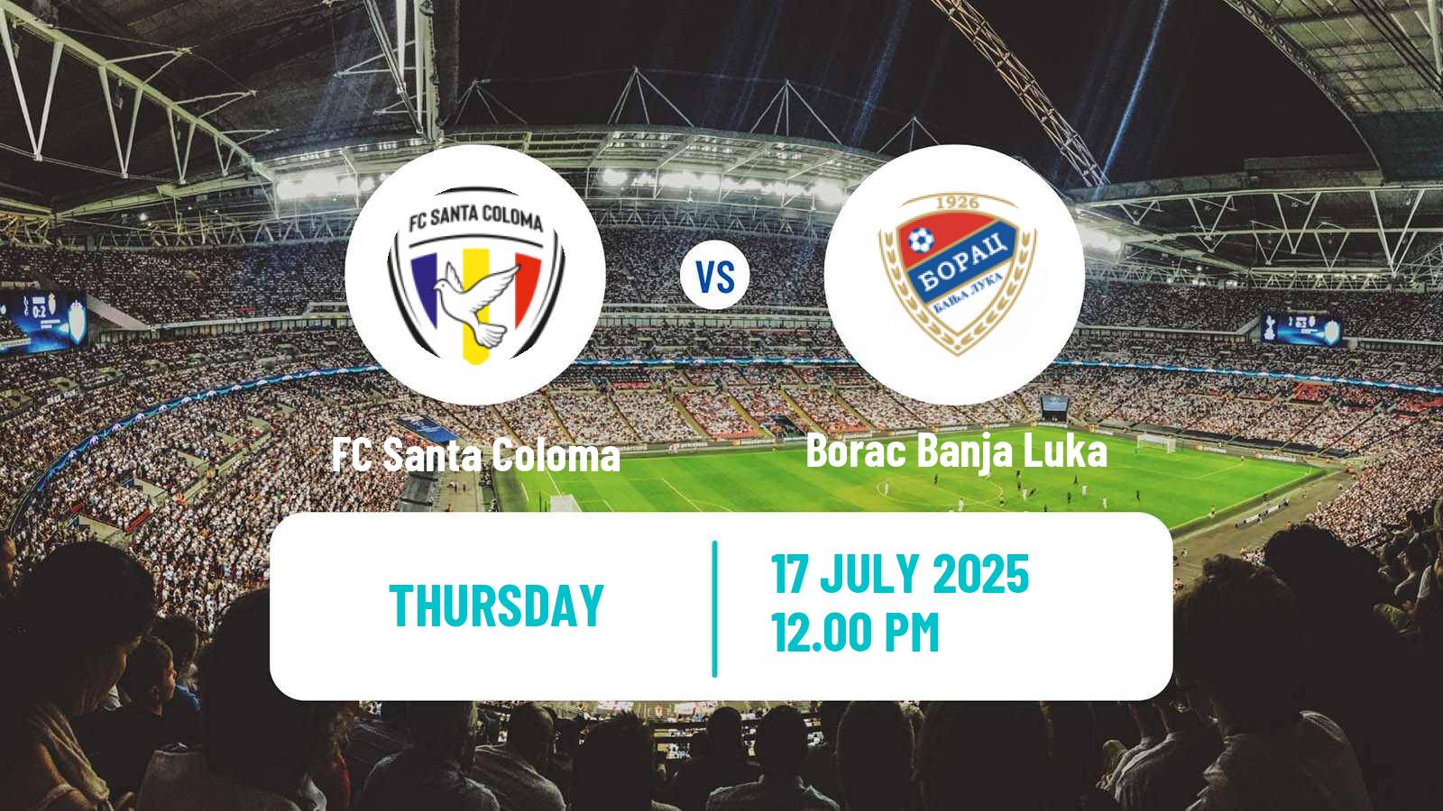 Soccer UEFA Europa Conference League FC Santa Coloma - Borac Banja Luka
