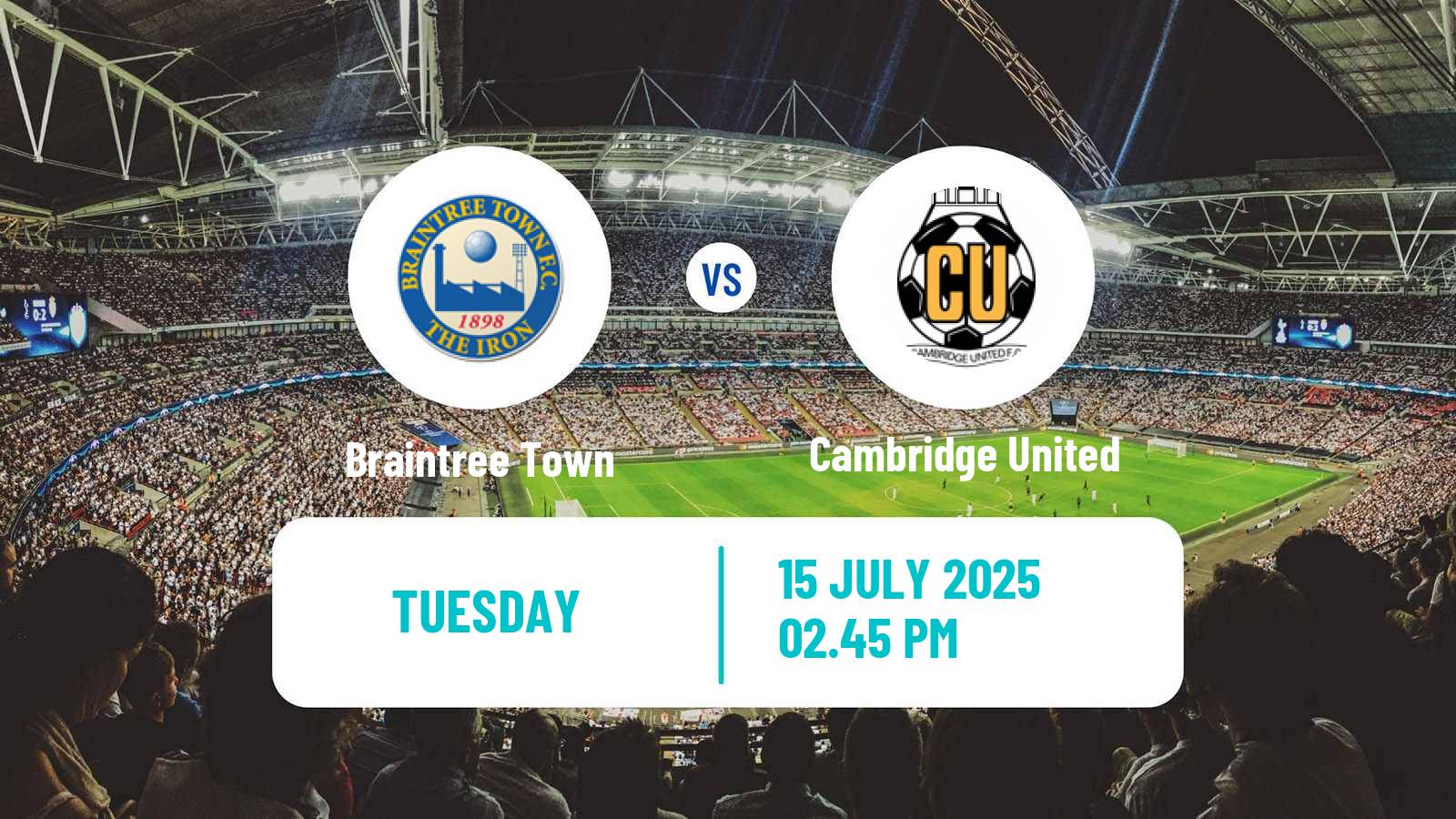 Soccer Club Friendly Braintree Town - Cambridge United