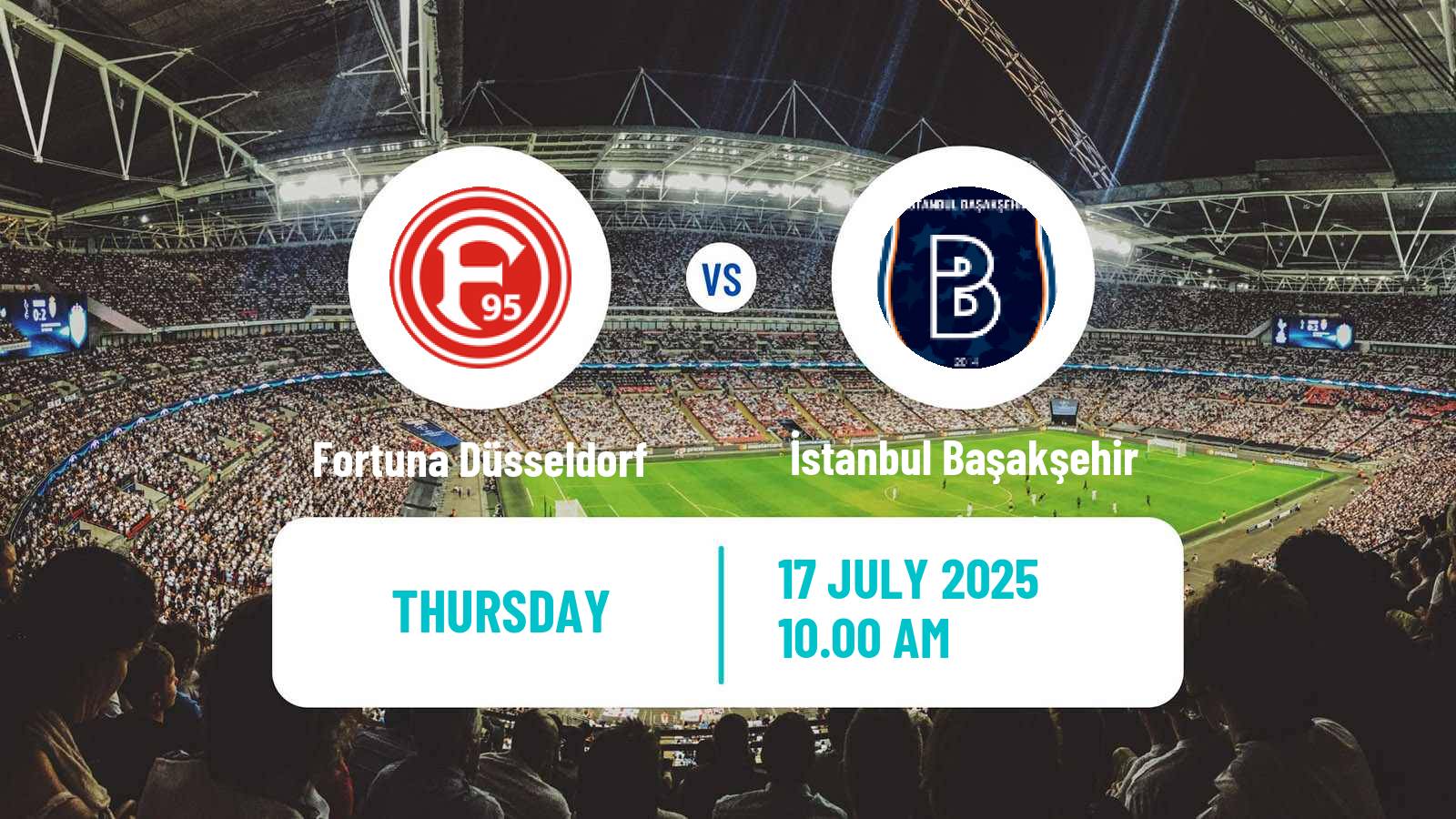 Soccer Club Friendly Fortuna Düsseldorf - İstanbul Başakşehir