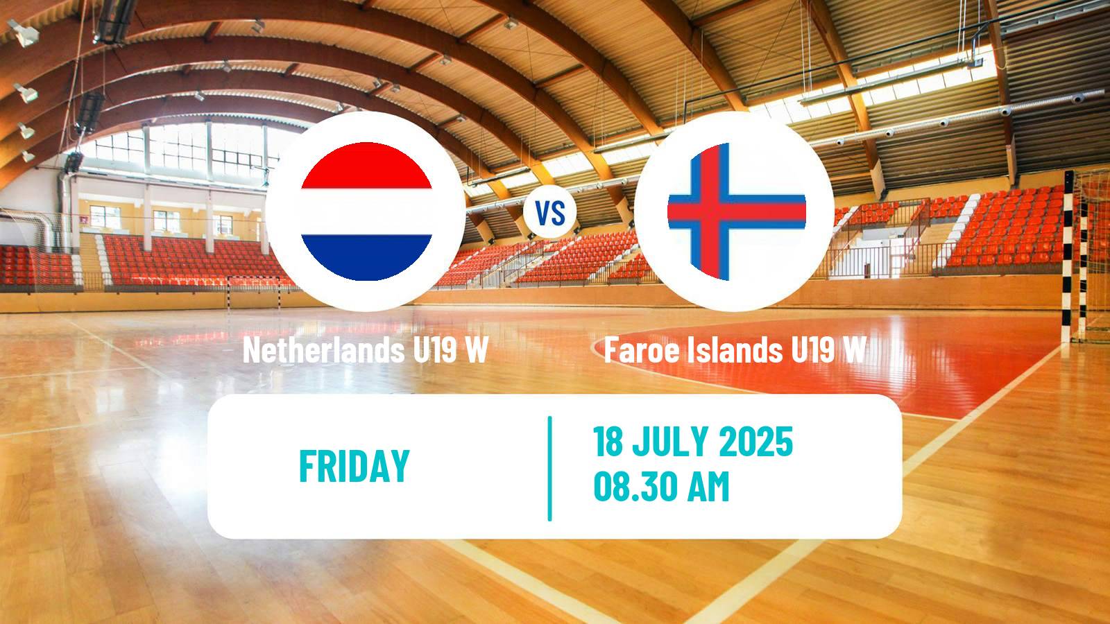 Handball European Championship U19 Handball Women Netherlands U19 W - Faroe Islands U19 W
