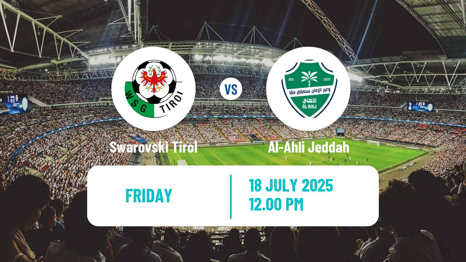 Soccer Club Friendly Swarovski Tirol - Al-Ahli Jeddah