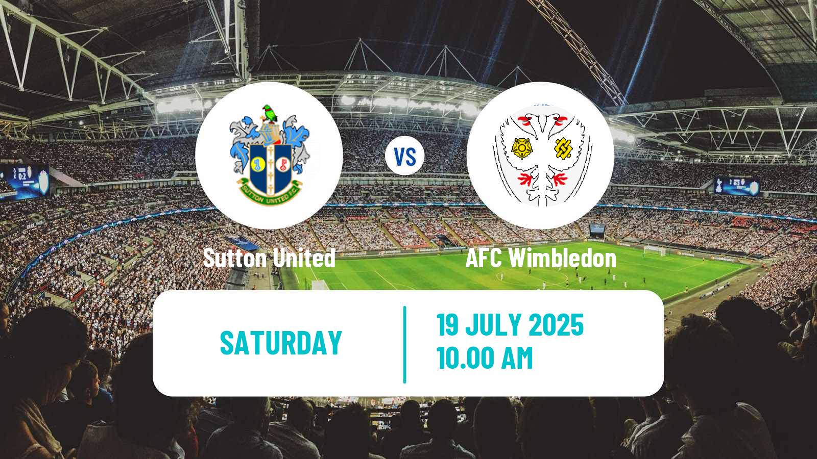 Soccer Club Friendly Sutton United - AFC Wimbledon