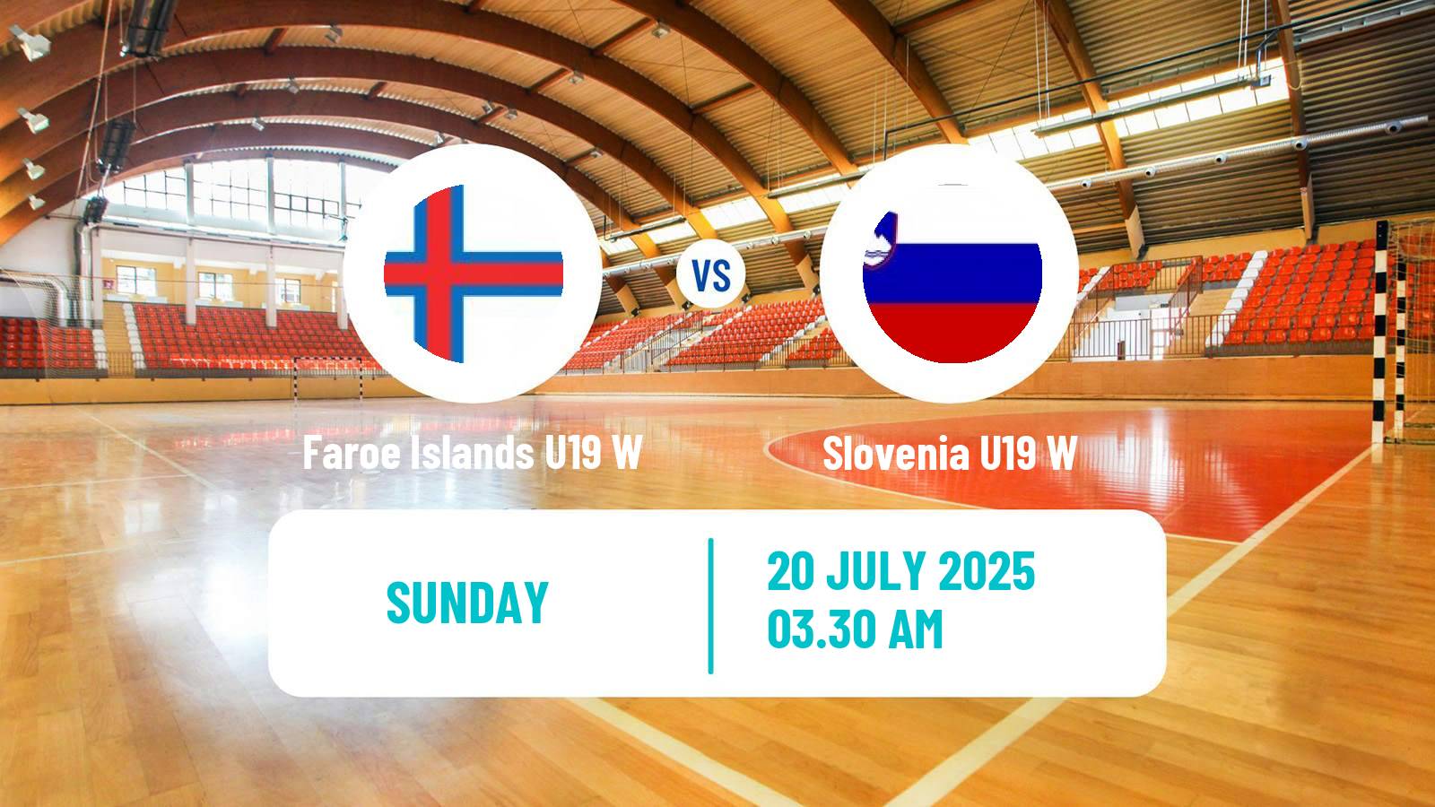 Handball European Championship U19 Handball Women Faroe Islands U19 W - Slovenia U19 W