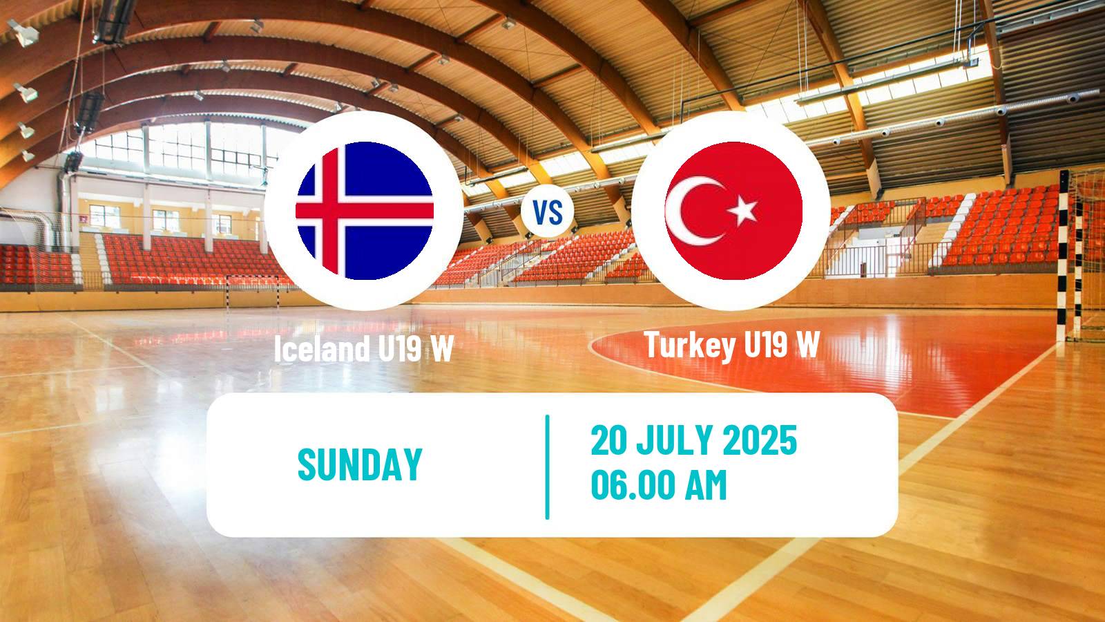 Handball European Championship U19 Handball Women Iceland U19 W - Turkey U19 W