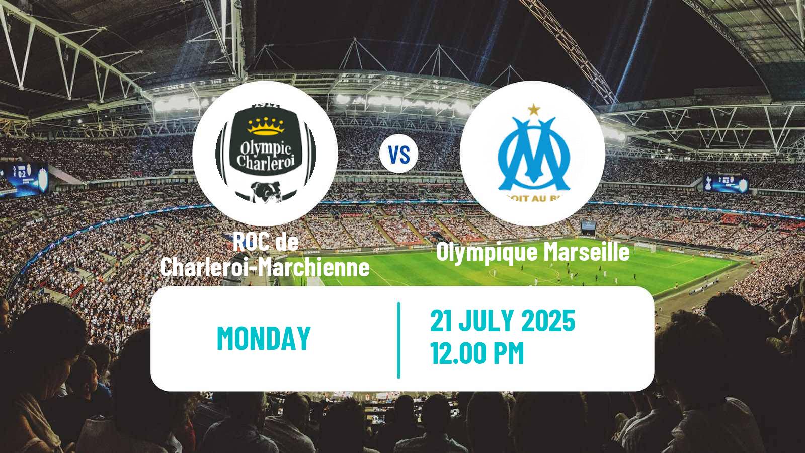 Soccer Club Friendly ROC de Charleroi-Marchienne - Olympique Marseille