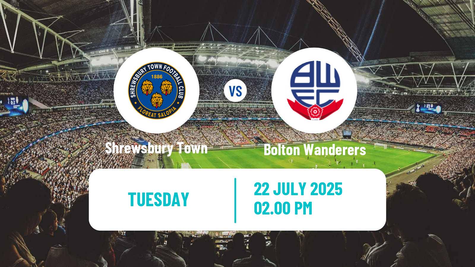 Soccer Club Friendly Shrewsbury Town - Bolton Wanderers