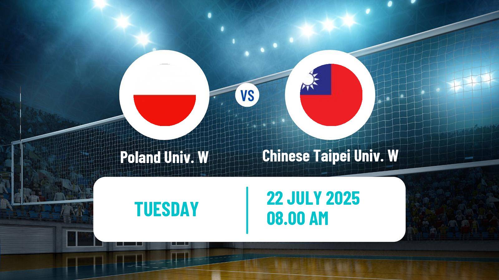 Volleyball Universiade Volleyball Women Poland Univ. W - Chinese Taipei Univ. W