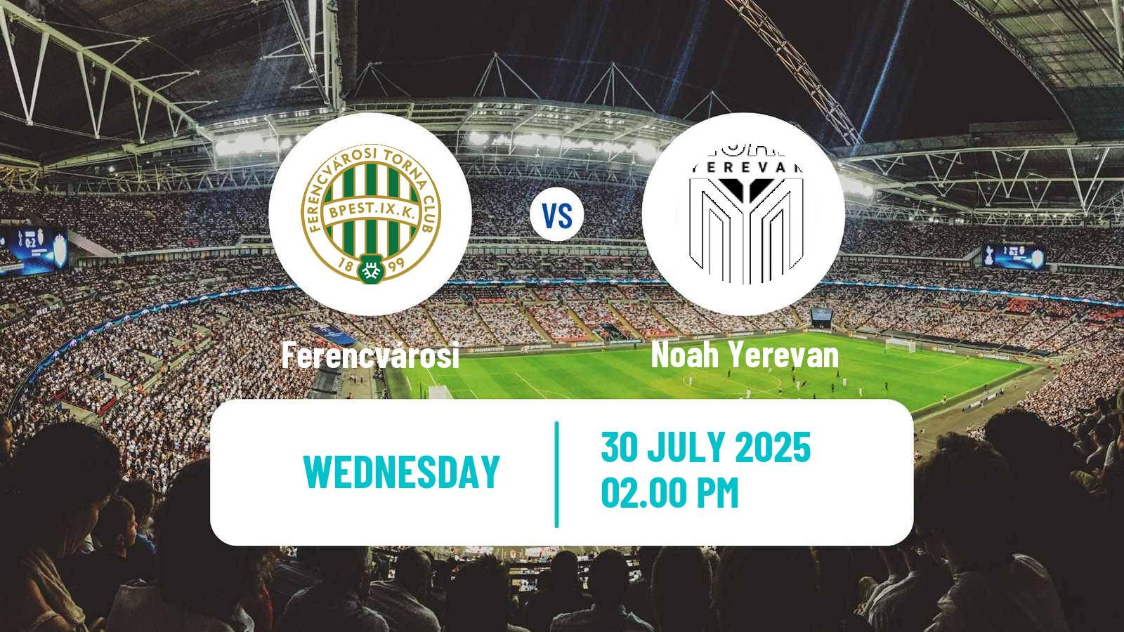 Soccer UEFA Champions League Ferencvárosi - Noah Yerevan