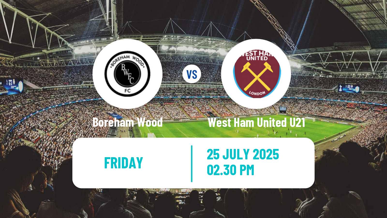 Soccer Club Friendly Boreham Wood - West Ham United U21