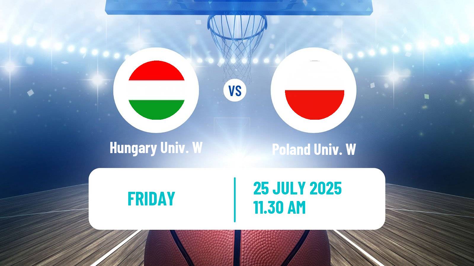 Basketball Universiade Basketball Women Hungary Univ. W - Poland Univ. W