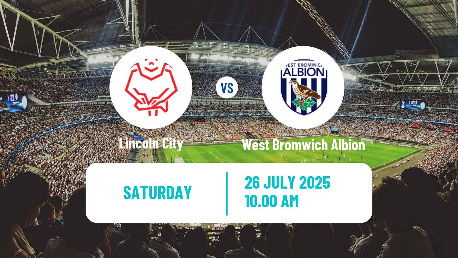 Soccer Club Friendly Lincoln City - West Bromwich Albion