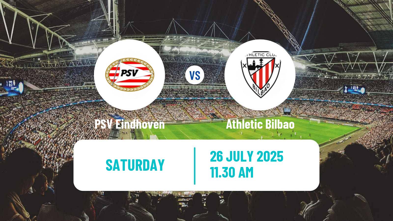 Soccer Club Friendly PSV Eindhoven - Athletic Bilbao