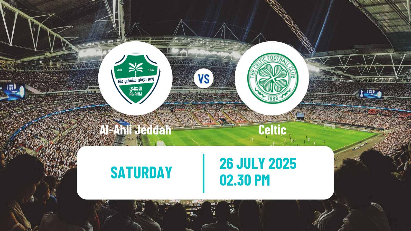 Soccer Club Friendly Al-Ahli Jeddah - Celtic