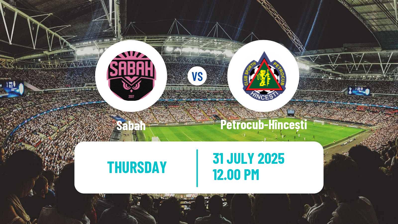 Soccer UEFA Europa Conference League Sabah - Petrocub-Hîncești
