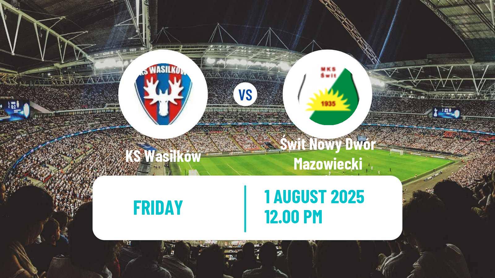 Soccer Polish Division 3 - Group I Wasilków - Świt Nowy Dwór Mazowiecki