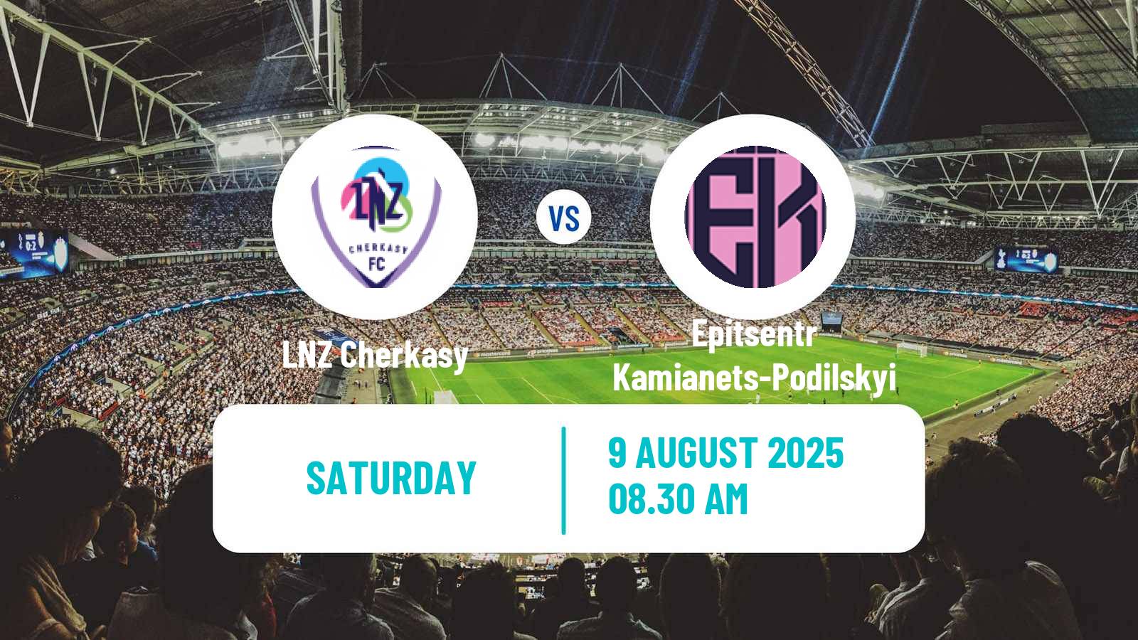 Soccer Ukrainian Premier League LNZ Cherkasy - Epitsentr Kamianets-Podilskyi
