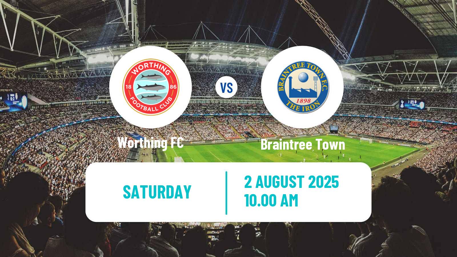 Soccer Club Friendly Worthing - Braintree Town