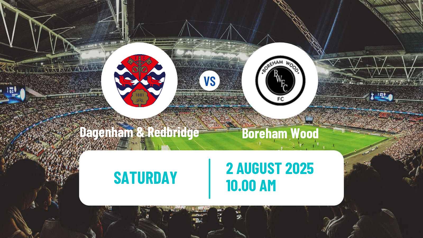 Soccer Club Friendly Dagenham & Redbridge - Boreham Wood