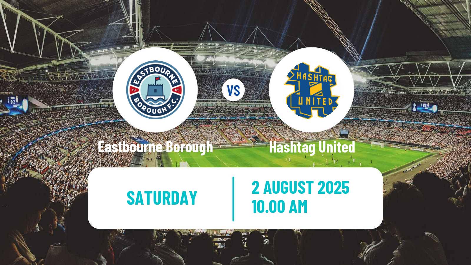 Soccer Club Friendly Eastbourne Borough - Hashtag United