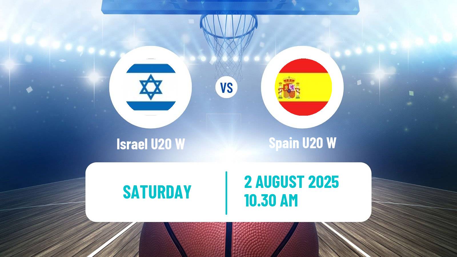 Basketball European Championship U20 Basketball Women Israel U20 W - Spain U20 W