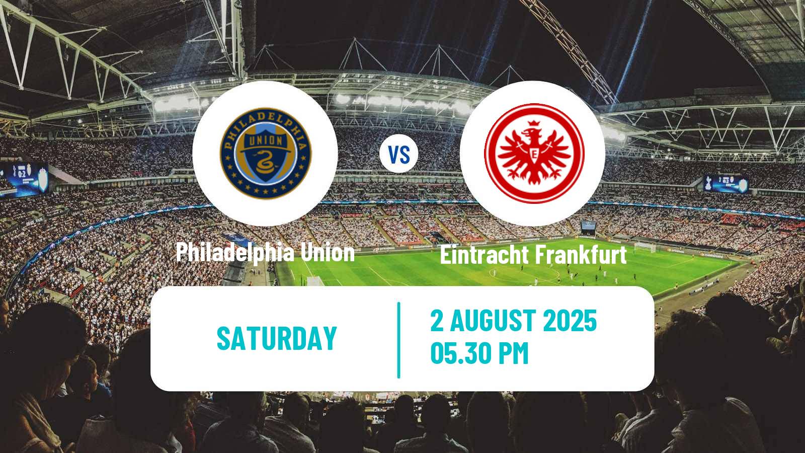 Soccer Club Friendly Philadelphia Union - Eintracht Frankfurt