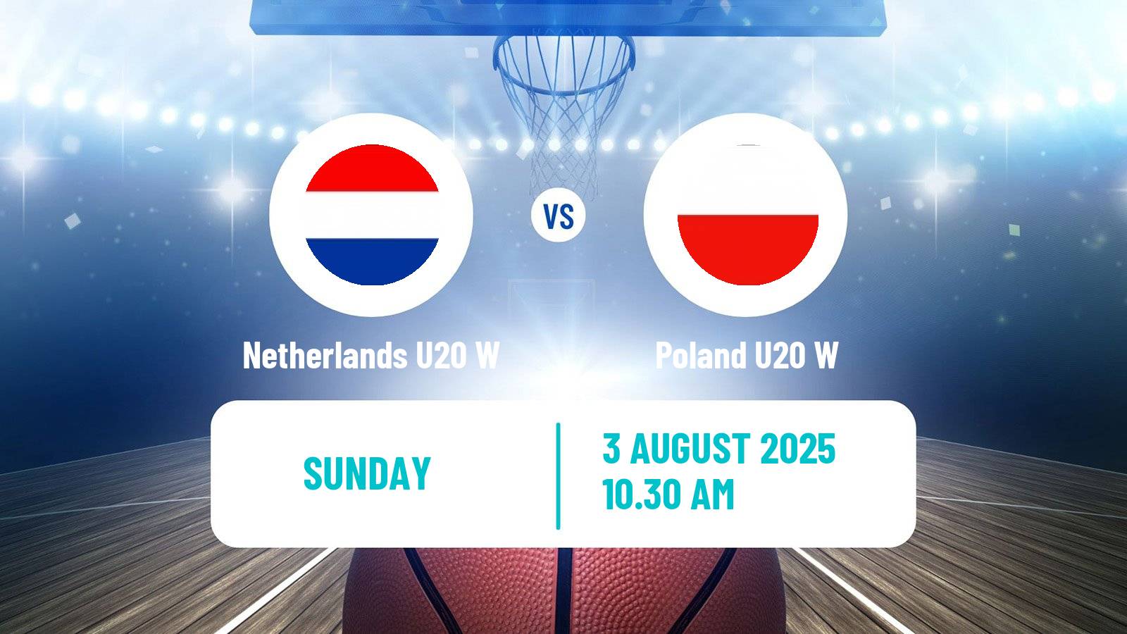 Basketball European Championship U20 Basketball Women Netherlands U20 W - Poland U20 W