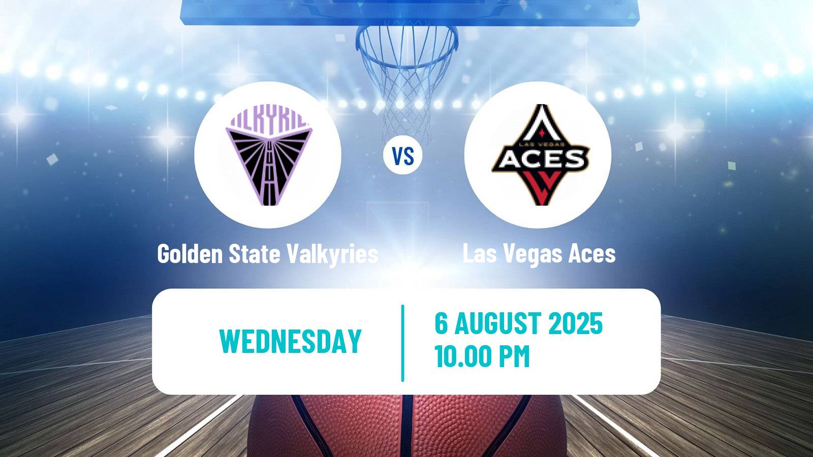 Basketball WNBA Golden State Valkyries - Las Vegas Aces