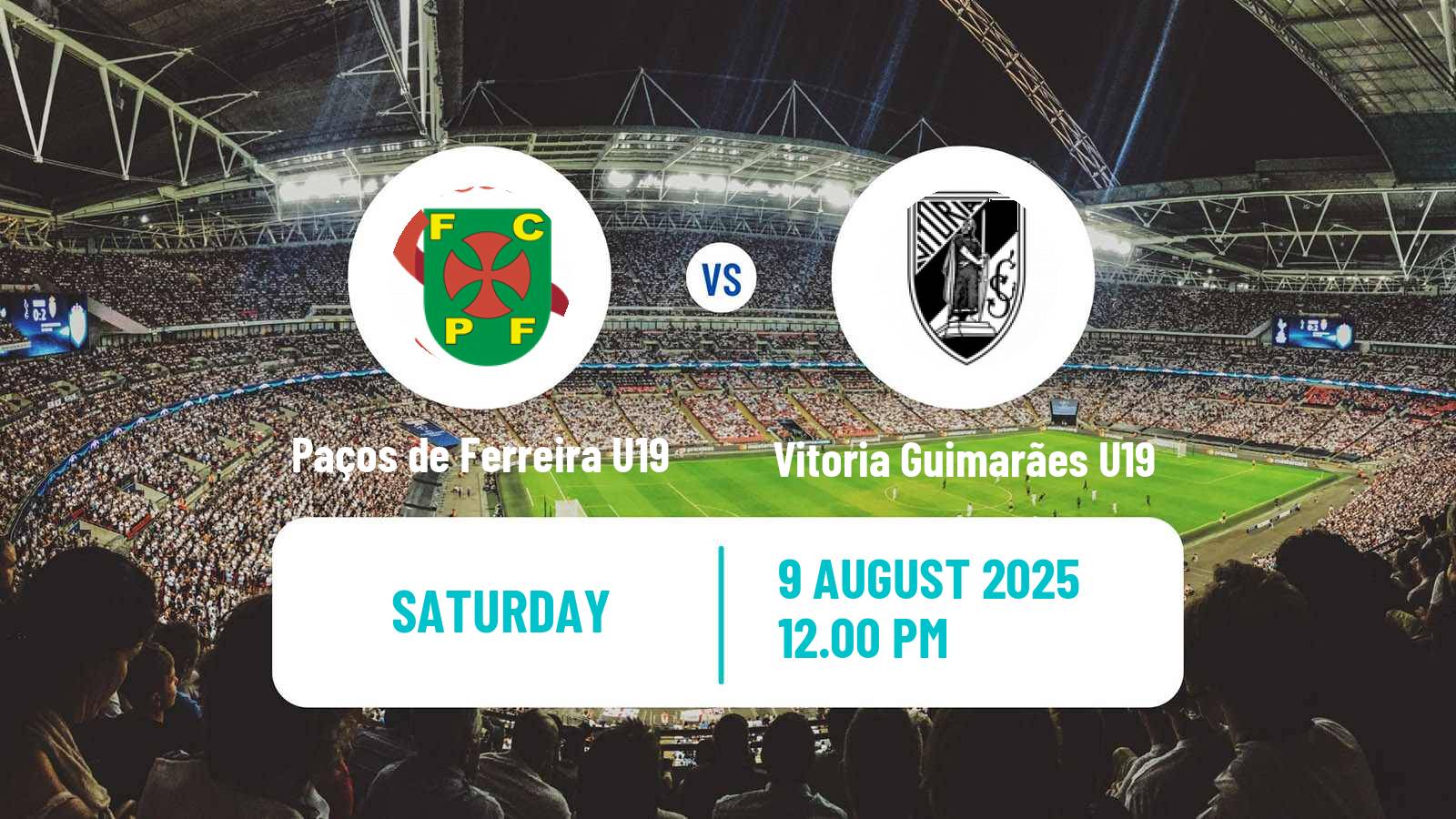 Soccer Portuguese Campeonato Nacional U19 Paços de Ferreira U19 - Vitoria Guimarães U19