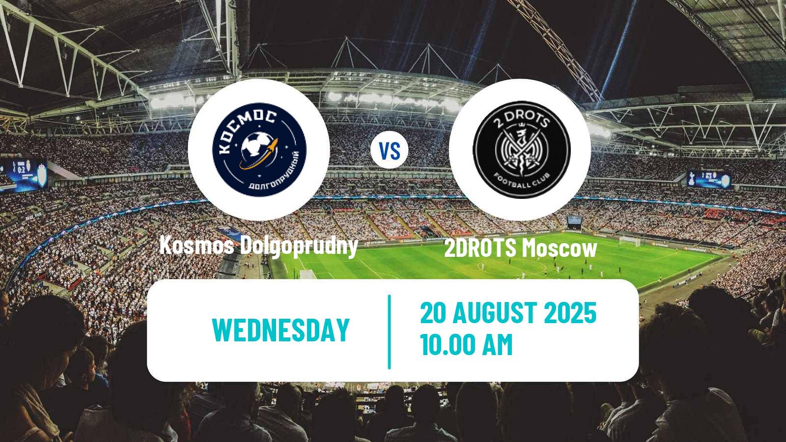 Soccer Russian Cup Kosmos Dolgoprudny - 2DROTS Moscow