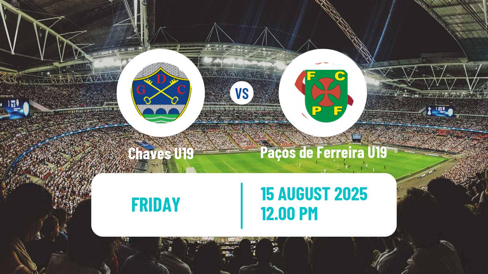 Soccer Portuguese Campeonato Nacional U19 Chaves U19 - Paços de Ferreira U19