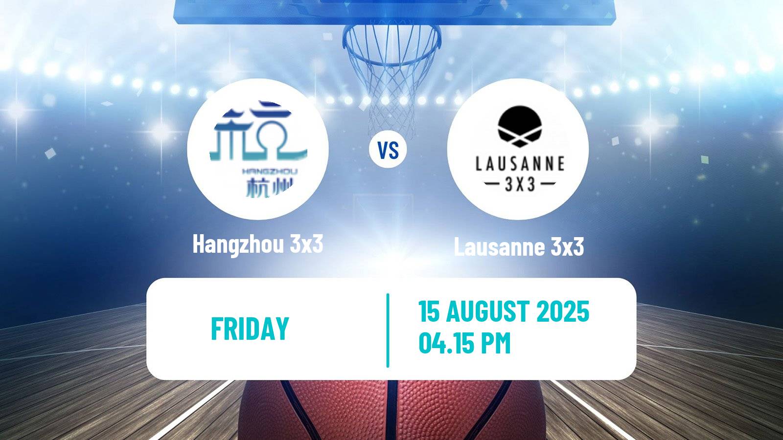 Basketball World Tour Lausanne 3x3 Hangzhou 3x3 - Lausanne 3x3
