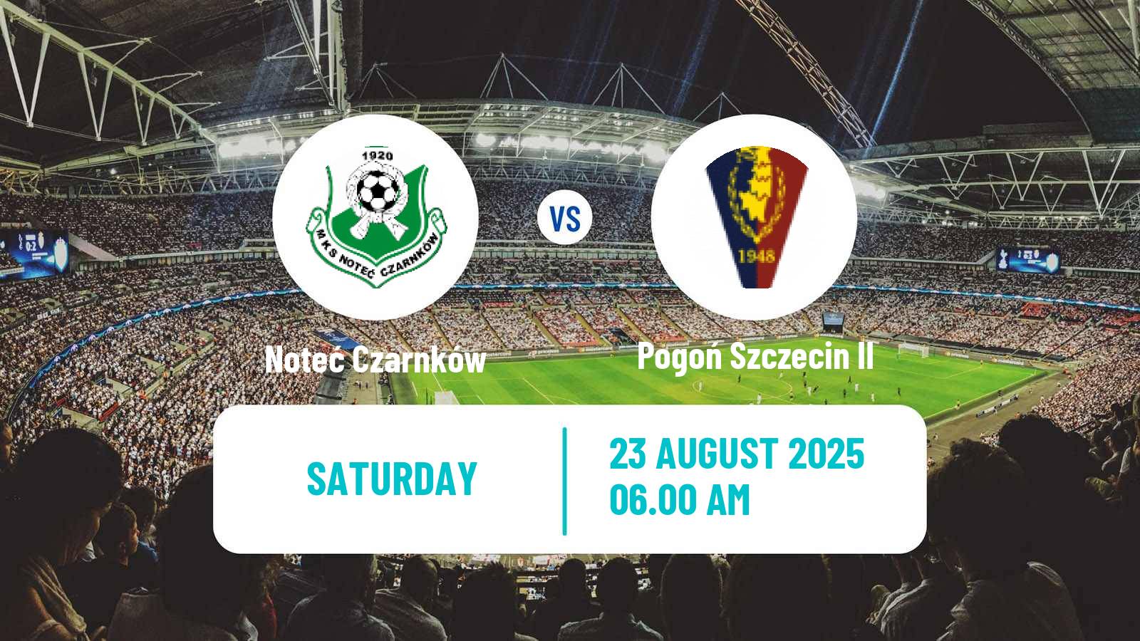 Soccer Polish Division 3 - Group II Noteć Czarnków - Pogoń Szczecin II