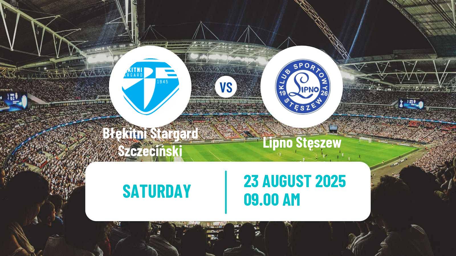 Soccer Polish Division 3 - Group II Błękitni Stargard Szczeciński - Lipno Stęszew