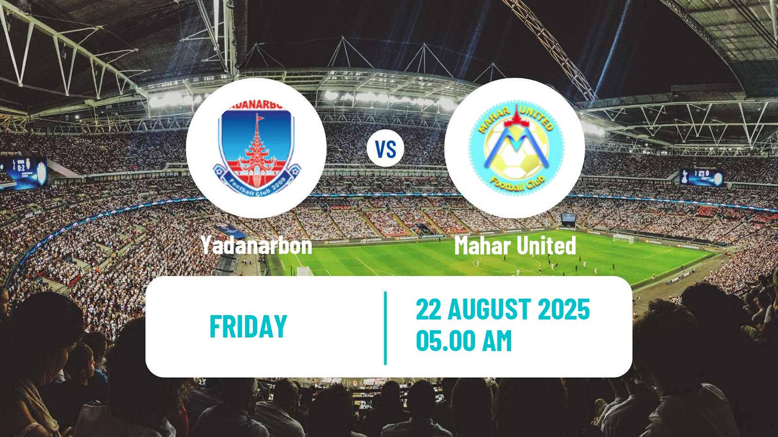 Soccer Myanmar National League Yadanarbon - Mahar United