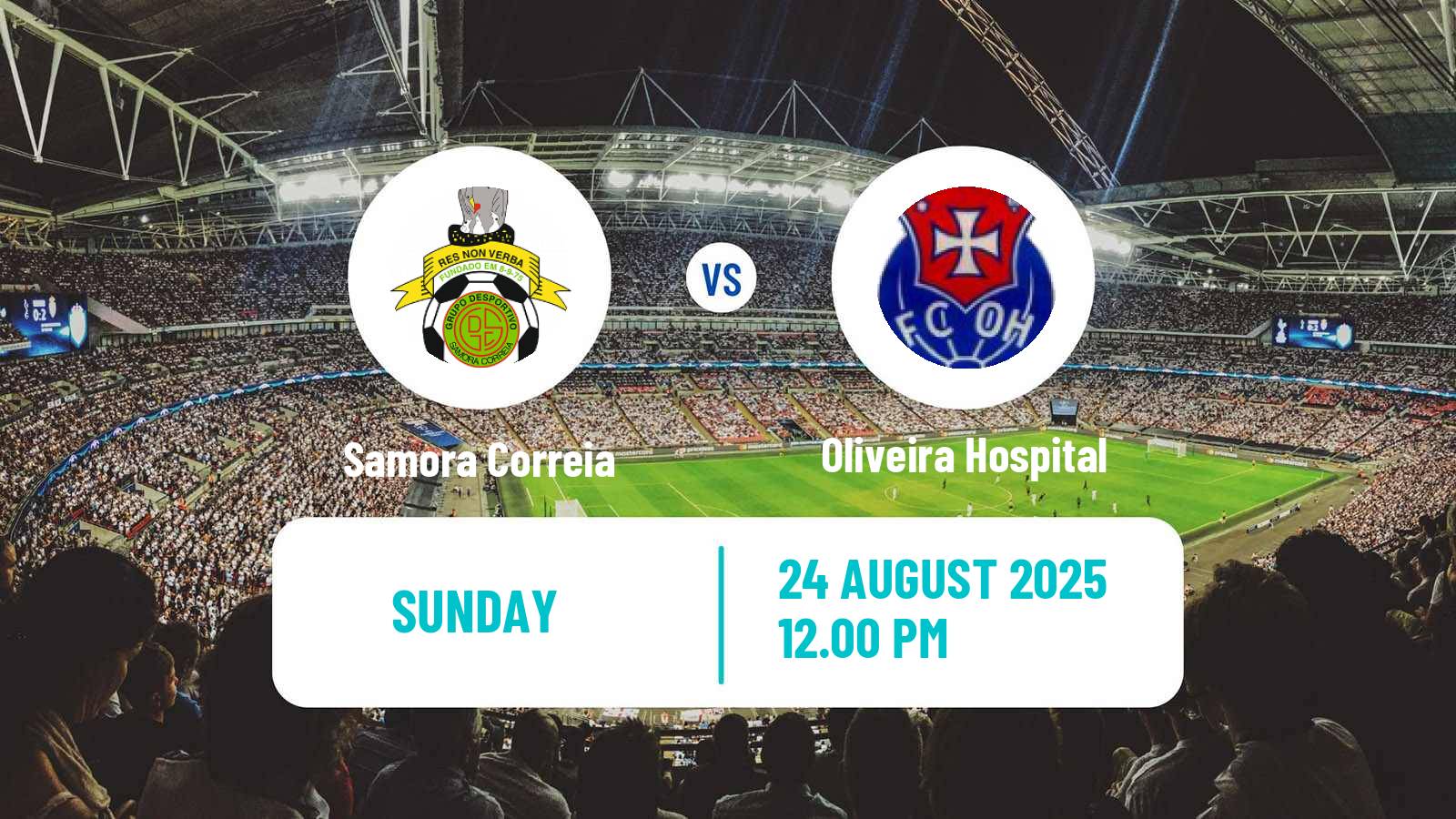Soccer Campeonato de Portugal - Group C Samora Correia - Oliveira Hospital