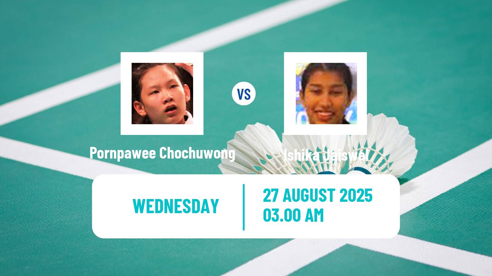 Badminton BWF World Championships Women Pornpawee Chochuwong - Ishika Jaiswal