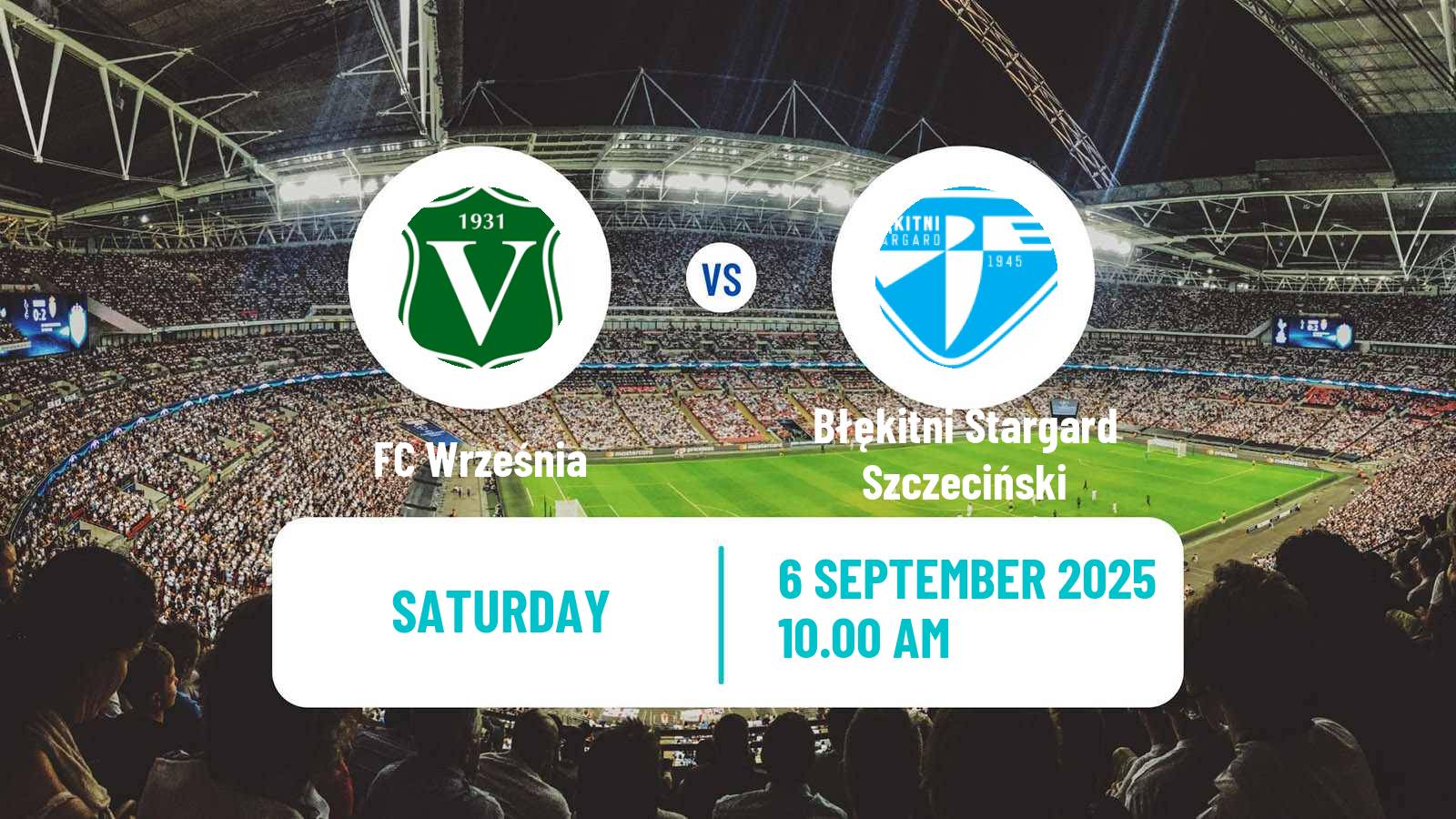 Soccer Polish Division 3 - Group II Września - Błękitni Stargard Szczeciński