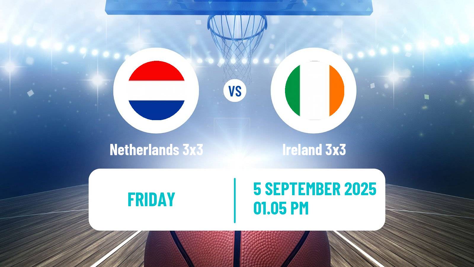 Basketball Europe Cup Basketball 3x3 Netherlands 3x3 - Ireland 3x3