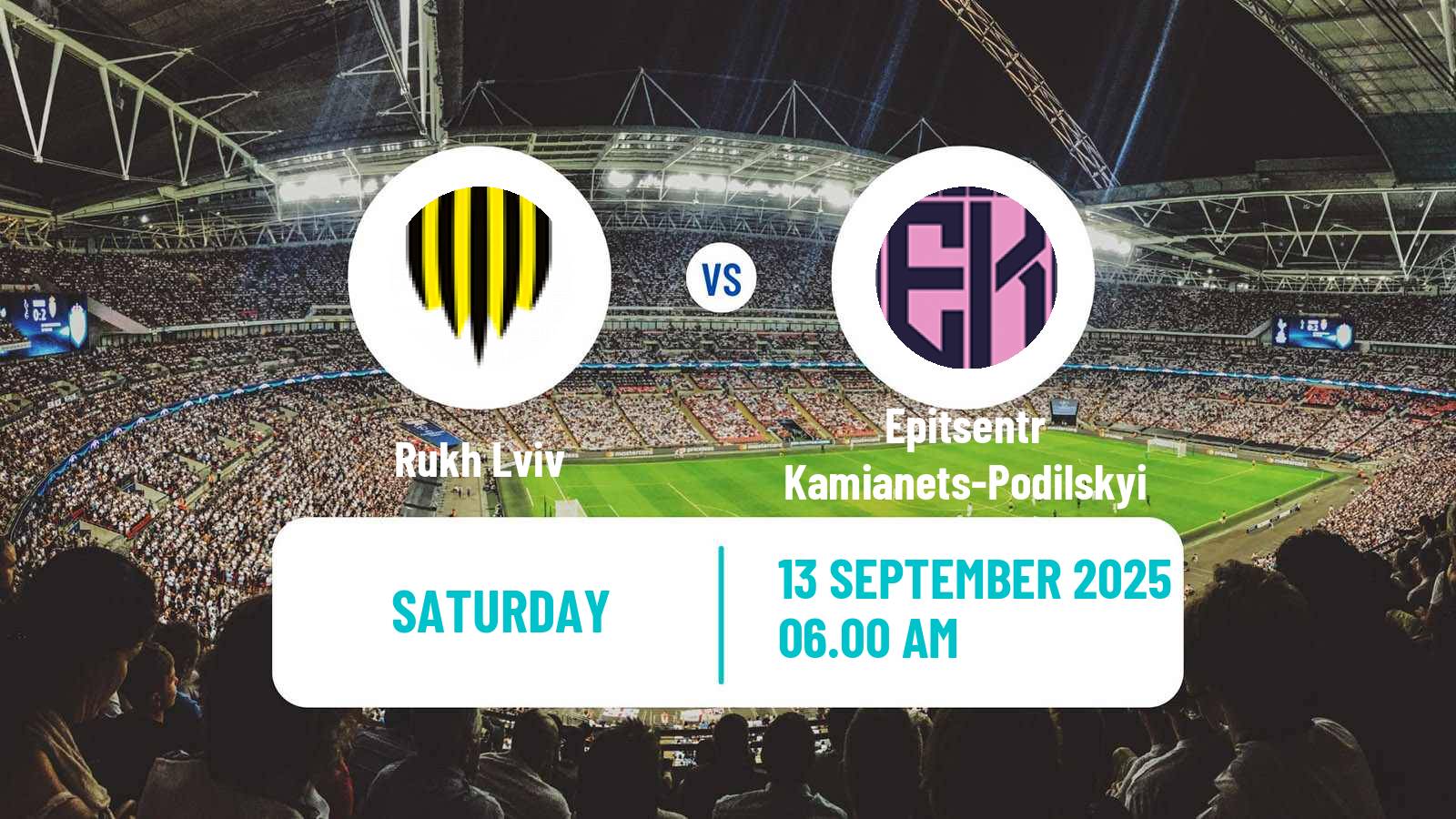 Soccer Ukrainian Premier League Rukh Lviv - Epitsentr Kamianets-Podilskyi