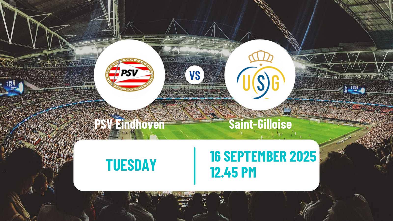 Soccer UEFA Champions League PSV Eindhoven - Saint-Gilloise