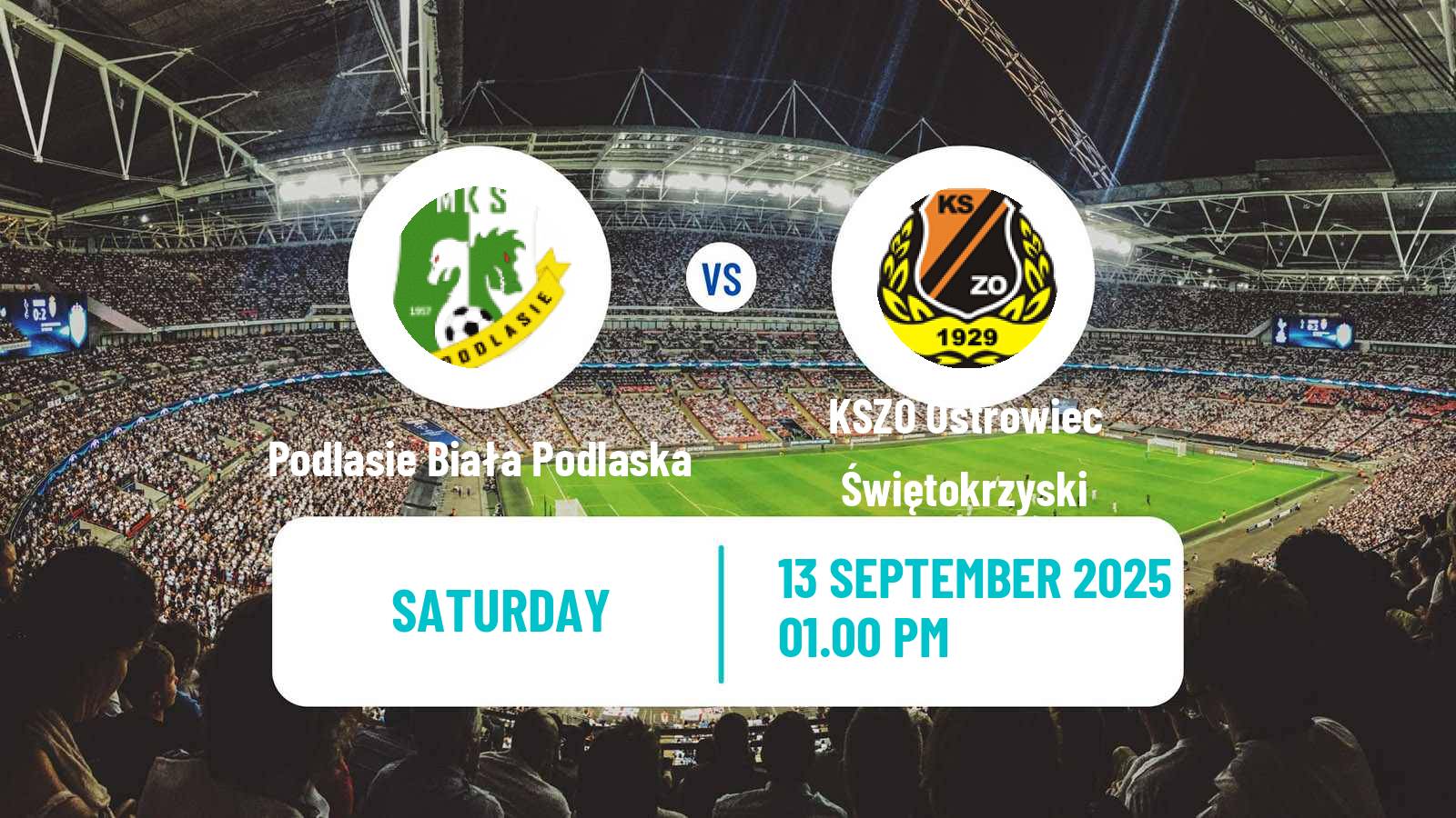 Soccer Polish Division 3 - Group IV Podlasie Biała Podlaska - KSZO Ostrowiec Świętokrzyski