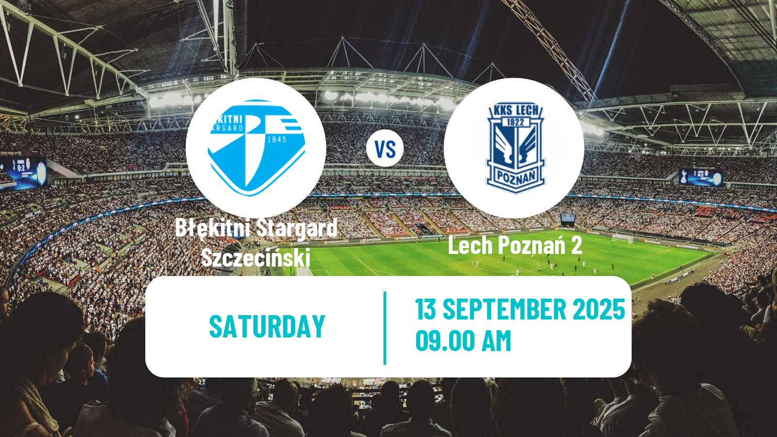Soccer Polish Division 3 - Group II Błękitni Stargard Szczeciński - Lech Poznań 2