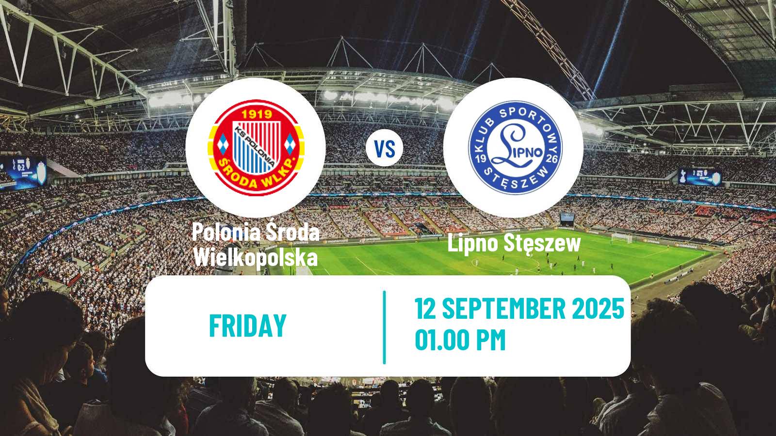 Soccer Polish Division 3 - Group II Polonia Środa Wielkopolska - Lipno Stęszew
