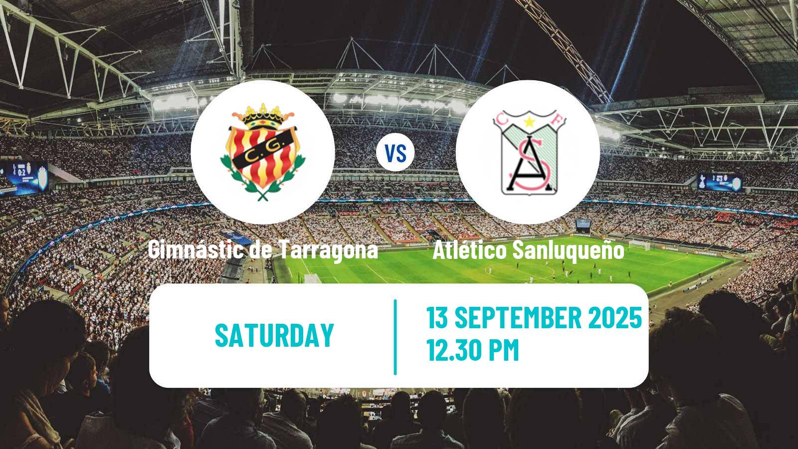 Soccer Spanish Primera RFEF Group 2 Gimnástic de Tarragona - Atlético Sanluqueño