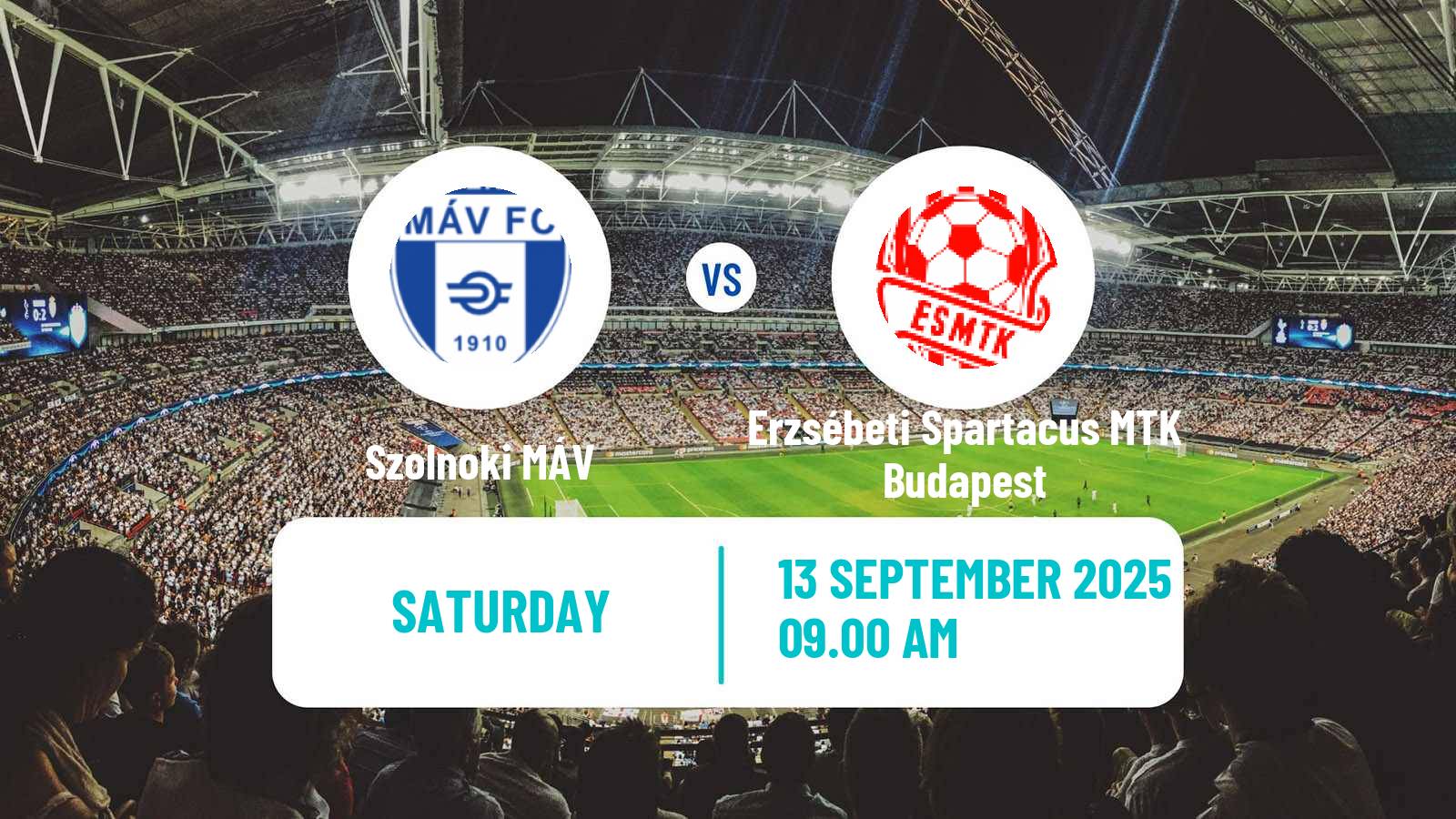 Soccer Hungarian Cup Szolnoki MÁV - Erzsébeti Spartacus MTK Budapest