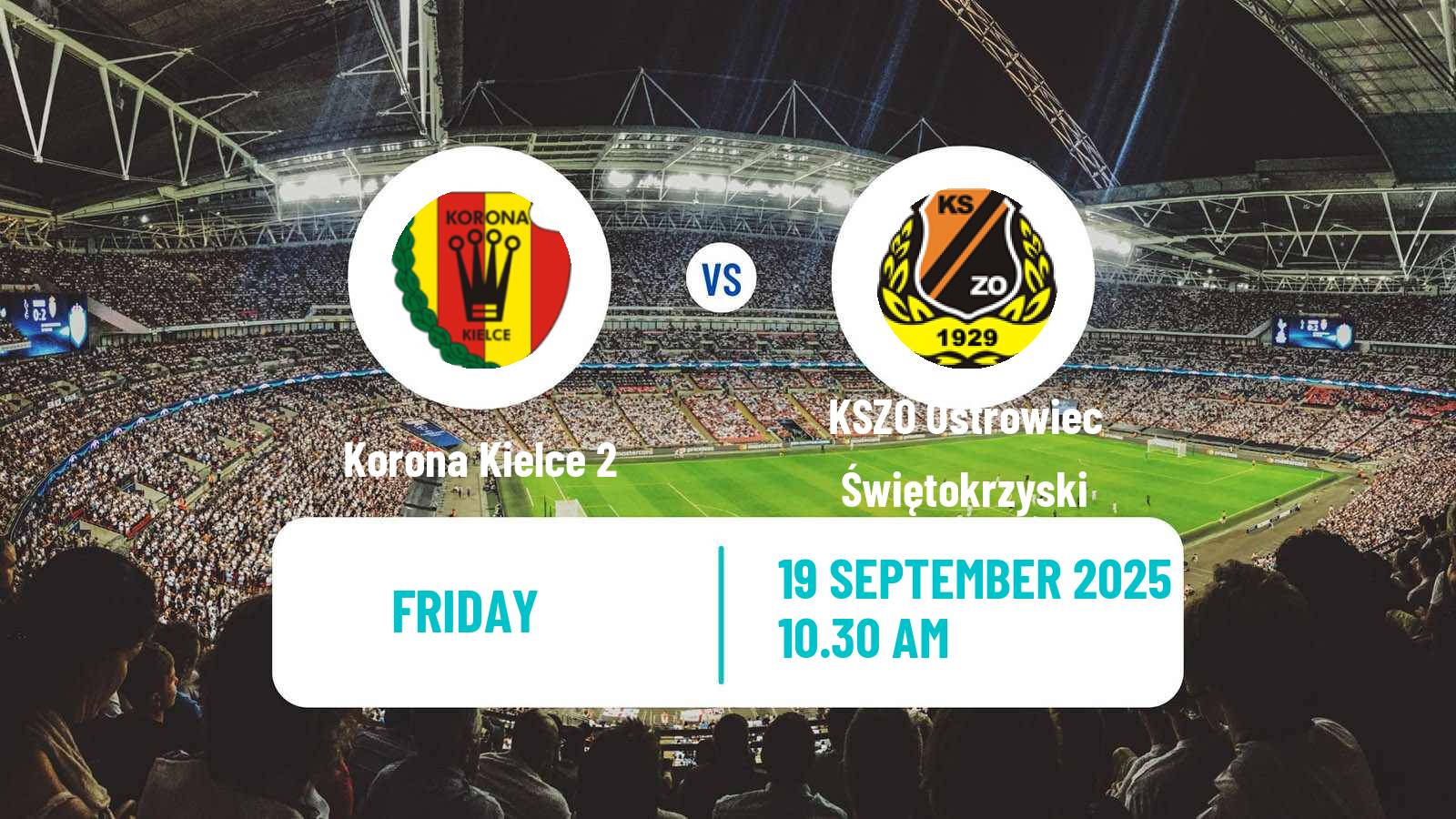 Soccer Polish Division 3 - Group IV Korona Kielce 2 - KSZO Ostrowiec Świętokrzyski