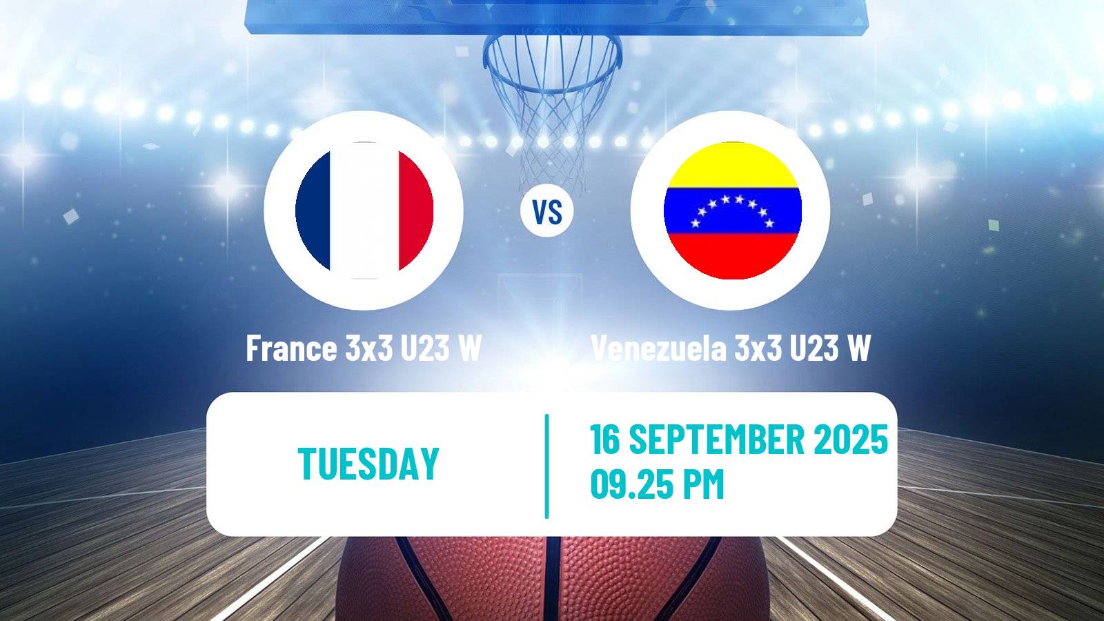 Basketball World Cup Basketball 3x3 U23 Women France 3x3 U23 W - Venezuela 3x3 U23 W